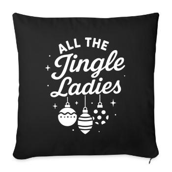 All The Jingle Ladies Funny Xmas Holiday - Sofa pillowcase 17,3'' x 17,3'' (45 x 45 cm) - black - Front