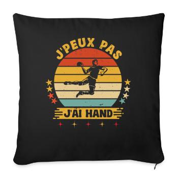 Je Peux Pas J'ai Handball Humour Joueur Hand - Housse de coussin décorative 45 x 45 cm - noir - Devant
