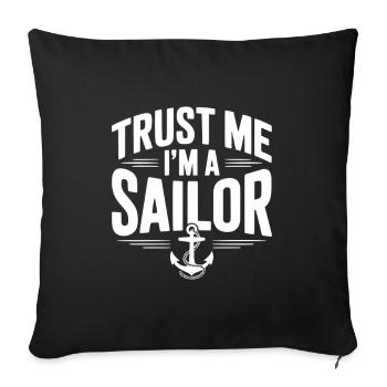 Trust Me I’m a Sailor - Sofa pillowcase 17,3'' x 17,3'' (45 x 45 cm) - black - Front