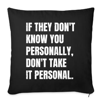 S’ils ne vous connaissent pas personnellement, ne le prenez pas - Housse de coussin décorative 45 x 45 cm - noir - Devant
