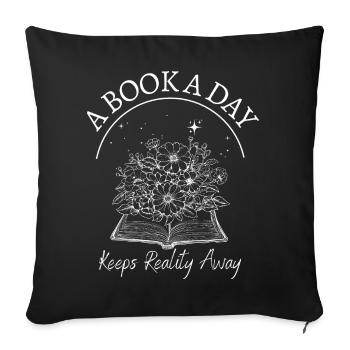 A book a day drives away reality – books & - Sofa pillowcase 17,3'' x 17,3'' (45 x 45 cm) - black - Front
