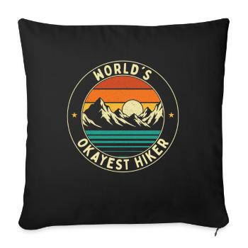 World’s Okayest Hiker Funny Trail Lover Outdoor  - Sofa pillowcase 17,3'' x 17,3'' (45 x 45 cm) - black - Front