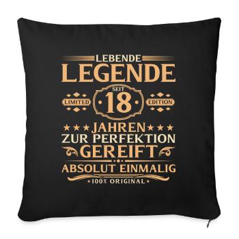 18th Birthday - Living Legend for 18 Years - Sofa pillowcase 17,3'' x 17,3'' (45 x 45 cm) - black - Front