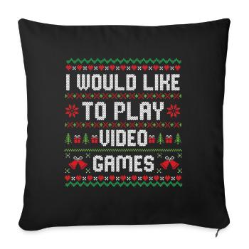 I Would Like To Play Video Games Gaming Christmas  - Sofa pillowcase 17,3'' x 17,3'' (45 x 45 cm) - black - Front
