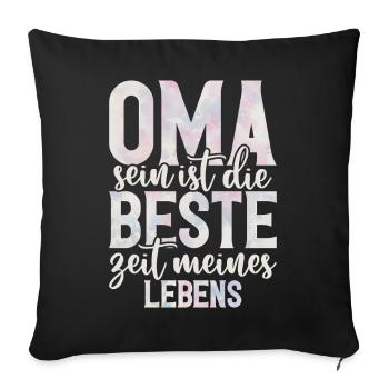 Oma Sein Ist Die Beste Zeit Meines Lebens - Sofakissenbezug 45 x 45 cm - Schwarz - Vorne