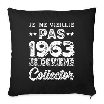 I Don't Age 1963 I Become a Collector - Sofa pillowcase 17,3'' x 17,3'' (45 x 45 cm) - black - Front