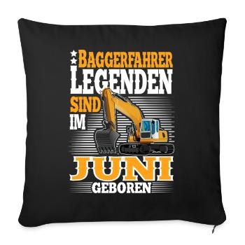 Baggerfahrer Geburtstag Juni - Sofakissenbezug 45 x 45 cm - Schwarz - Vorne