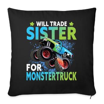 Tausche Schwester Gegen Monstertruck - Sofakissenbezug 45 x 45 cm - Schwarz - Vorne
