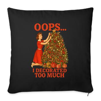Oups j’ai trop décoré - Housse de coussin décorative 45 x 45 cm - noir - Devant