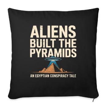  Aliens Erbauten Die Pyramiden: Eine Ägyptische - Sofakissenbezug 45 x 45 cm - Schwarz - Vorne