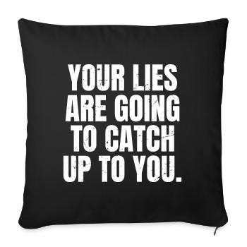 your lies are going to catch up to you - Sofa pillowcase 17,3'' x 17,3'' (45 x 45 cm) - black - Front