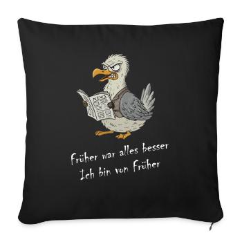 Möwe - Früher War Alles Besser, Ich Bin Von Früher - Sofakissenbezug 45 x 45 cm - Schwarz - Vorne
