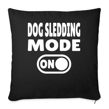Dog Sledding Mode ON - Sled Dog - Sofa pillowcase 17,3'' x 17,3'' (45 x 45 cm) - black - Front
