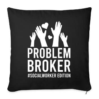 Social Worker Quote Problem Broker Social Work - Sofa pillowcase 17,3'' x 17,3'' (45 x 45 cm) - black - Front