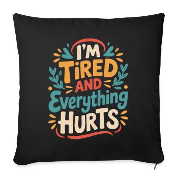 Fitness Gym Workout: I'm Tired and Doing Everything - Sofa pillowcase 17,3'' x 17,3'' (45 x 45 cm) - black - Front
