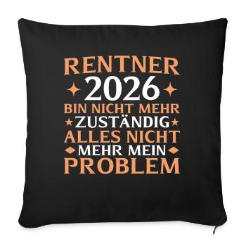 Rentner 2026 - Nicht mehr zuständig - Sofakissenbezug 45 x 45 cm - Schwarz - Vorne