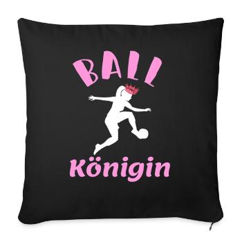 Ballkönigin - für feminine Fußballerinnen - Sofakissenbezug 45 x 45 cm - Schwarz - Vorne