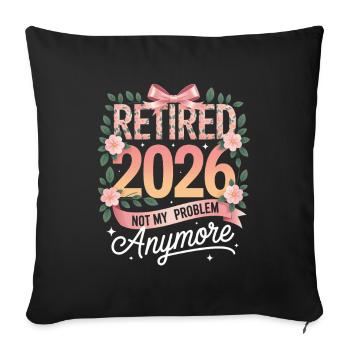 Retired 2026 Not My Problem Anymore - Sofa pillowcase 17,3'' x 17,3'' (45 x 45 cm) - black - Front