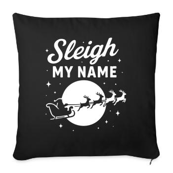 Sleigh My Name Santa Claus Christmas Spirit Fun - Housse de coussin décorative 45 x 45 cm - noir - Devant