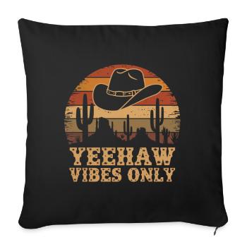 Yeehaw Vibes Only – Western Retro - Sofa pillowcase 17,3'' x 17,3'' (45 x 45 cm) - black - Front