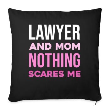 Lawyer and mom – Nothing scares me - Sofa pillowcase 17,3'' x 17,3'' (45 x 45 cm) - black - Front