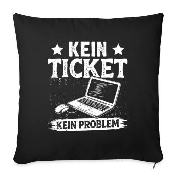Nerd Computer NO TICKET NO PROBLEM FUNNY - Sofa pillowcase 17,3'' x 17,3'' (45 x 45 cm) - black - Front