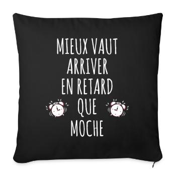 Arriving Late Better Than Ugly Funny Quote - Sofa pillowcase 17,3'' x 17,3'' (45 x 45 cm) - black - Front