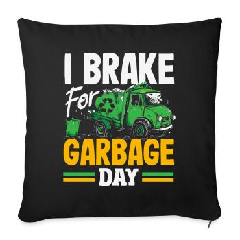 Garbage Day is my favorite day - Sofa pillowcase 17,3'' x 17,3'' (45 x 45 cm) - black - Front