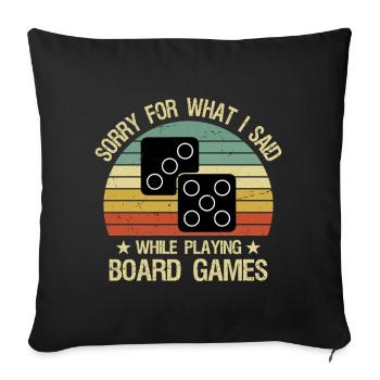 Funny Board Game Quote Board Gamer Player - Sofa pillowcase 17,3'' x 17,3'' (45 x 45 cm) - black - Front