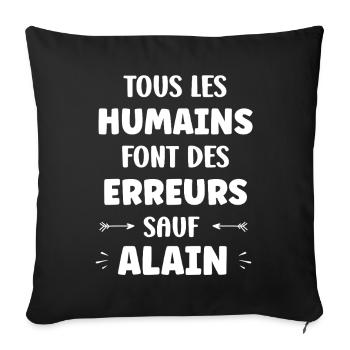 All humans make mistakes except Alan - Sofa pillowcase 17,3'' x 17,3'' (45 x 45 cm) - black - Front