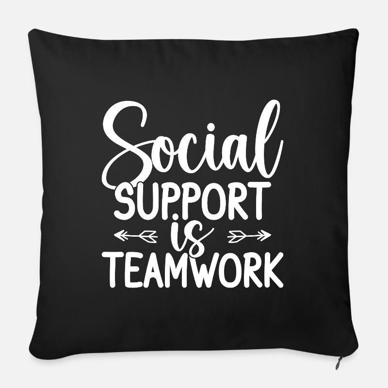 Social Worker Quote Support Is Social Teamwork - Sofa pillowcase 17,3'' x 17,3'' (45 x 45 cm) - black