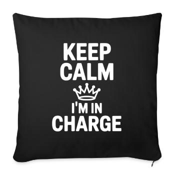 Keep Calm I’m in Charge - Sofa pillowcase 17,3'' x 17,3'' (45 x 45 cm) - black - Front