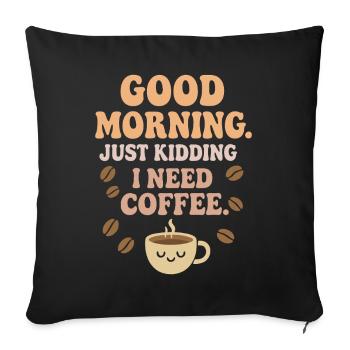 Bonjour – J’ai besoin d’un café - Housse de coussin décorative 45 x 45 cm - noir - Devant