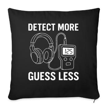 Detect More Guess Less Treasure Hunter Fun - Sofa pillowcase 17,3'' x 17,3'' (45 x 45 cm) - black - Front