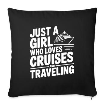 Just a Girl Who Loves Cruises and Traveling - Sofa pillowcase 17,3'' x 17,3'' (45 x 45 cm) - black - Front