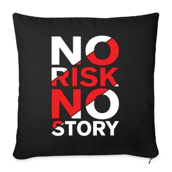 No Risk No Story - Sofa pillowcase 17,3'' x 17,3'' (45 x 45 cm) - black - Front