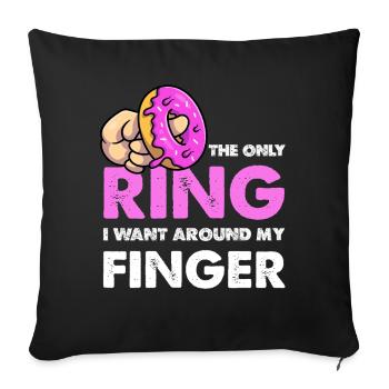 Nur der Donut-Ring am Finger - Sofakissenbezug 45 x 45 cm - Schwarz - Vorne
