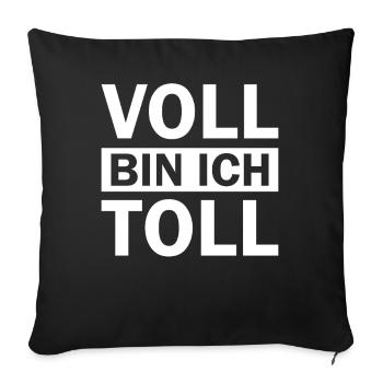 Voll bin ich toll - Sofakissenbezug 45 x 45 cm - Schwarz - Vorne