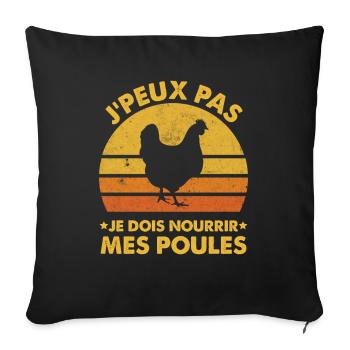 J’peux Pas Je Dois Nourrir Mes Poules Humour  - Housse de coussin décorative 45 x 45 cm - noir - Devant