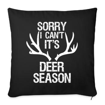 sorry I can't It's deer season - Sofa pillowcase 17,3'' x 17,3'' (45 x 45 cm) - black - Front