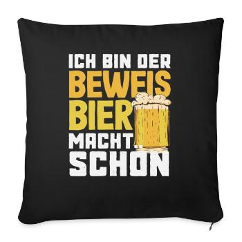 Je suis la preuve – la bière te rend belle - Housse de coussin décorative 45 x 45 cm - noir - Devant