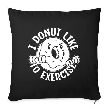 Gym Junkies I Donut Like Exercise Calisthenics - Sofakissenbezug 45 x 45 cm - Schwarz - Vorne