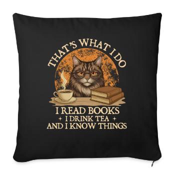 C’est ce que je fais. Je lis, des livres, je bois du thé, je sais ce que je fais. - Housse de coussin décorative 45 x 45 cm - noir - Devant