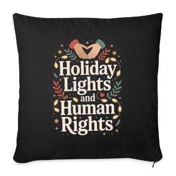 Holiday Lights and Human Rights - Sofa pillowcase 17,3'' x 17,3'' (45 x 45 cm) - black - Front