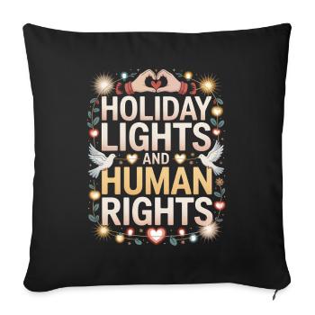 Holiday Lights and Human Rights - Sofa pillowcase 17,3'' x 17,3'' (45 x 45 cm) - black - Front