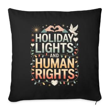 Holiday Lights and Human Rights - Sofa pillowcase 17,3'' x 17,3'' (45 x 45 cm) - black - Front