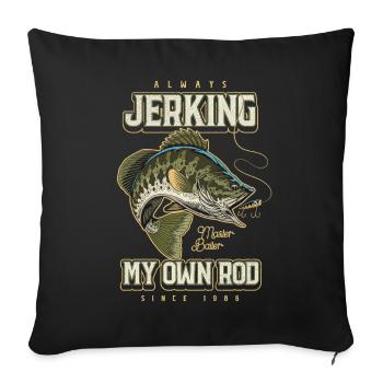 Always Jerking My Rod Funny Fishing Born 1986 - Sofa pillowcase 17,3'' x 17,3'' (45 x 45 cm) - black - Front