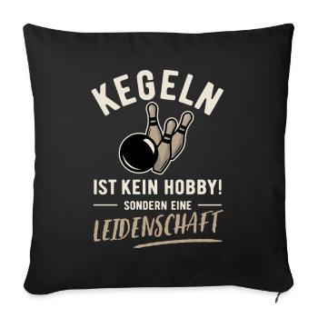 Bowling is not a hobby but a passion - Sofa pillowcase 17,3'' x 17,3'' (45 x 45 cm) - black - Front