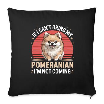 Si ma Pomeranian ne peut pas venir, venez - Housse de coussin décorative 45 x 45 cm - noir - Devant