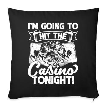 Casino Gambler I ́m Going To Casino Tonight - Sofa pillowcase 17,3'' x 17,3'' (45 x 45 cm) - black - Front